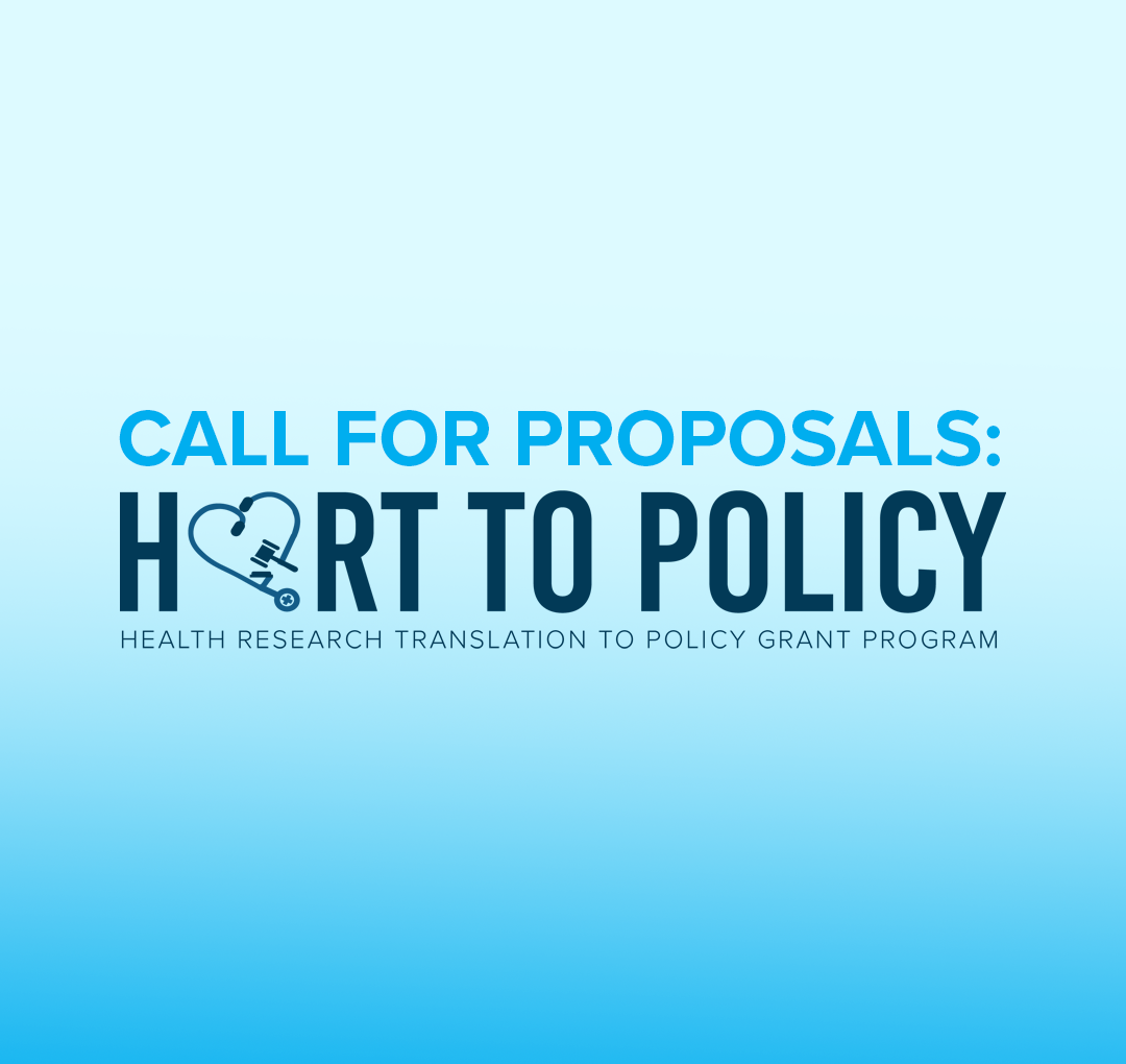 CALL FOR PROPOSALS: HeaRT to Policy Grant Program (Health Research Translation to Policy Grant Program)